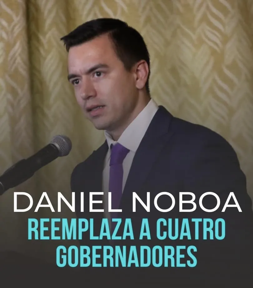 Lee más sobre el artículo DANIEL NOBOA CAMBIA DE GOBERNADORES EN 4 PROVINCIAS.