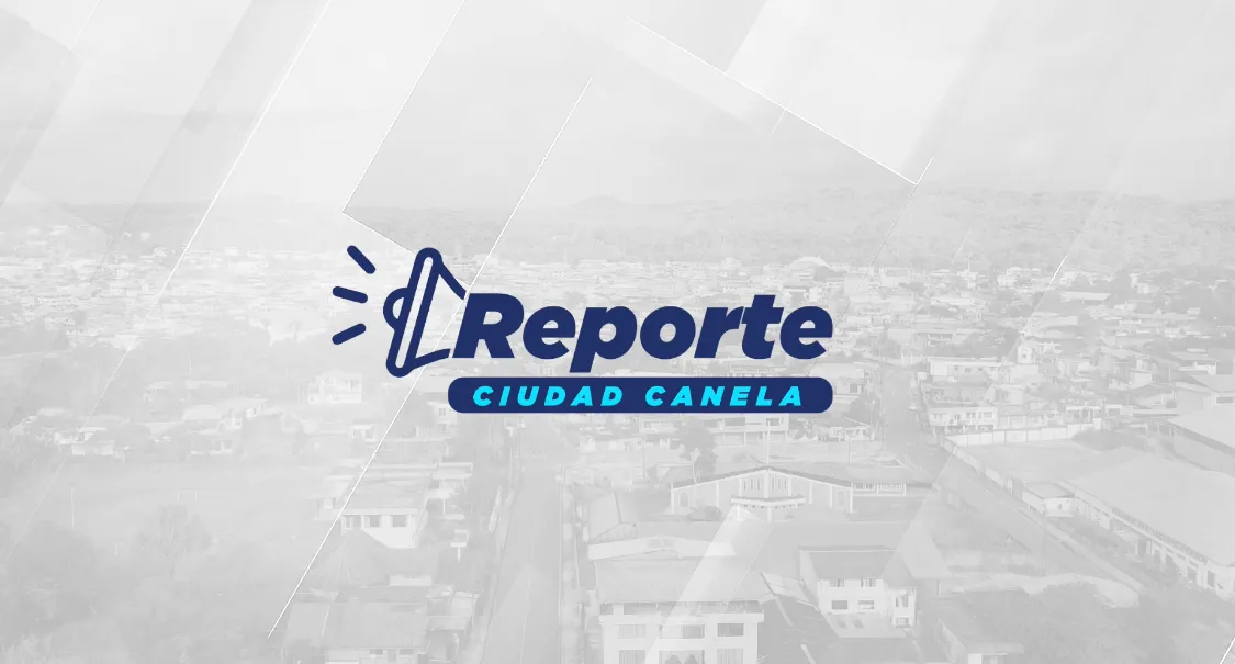 Lee más sobre el artículo Reporte ciudad Canela.