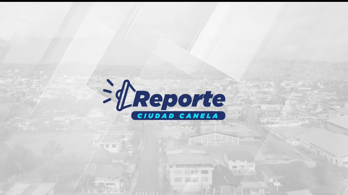 Lee más sobre el artículo Reporte ciudad Canela.